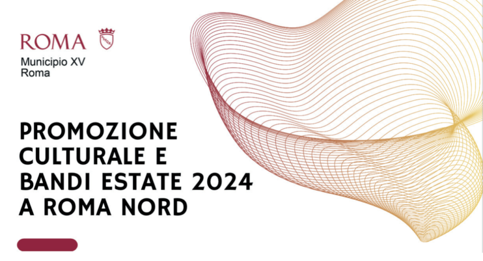 Manifesto promozionale degli eventi estivi 2024 e delle iniziative culturali del Municipio XV di Roma Nord, presente su La Sentinella Web Notizie.