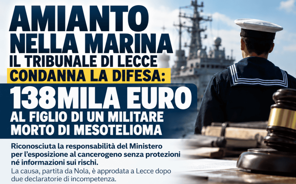 Tribunale di Lecce, risarcimento di 138.801,39 euro per il figlio di un militare della Marina morto per mesotelioma da esposizione all’amianto